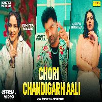Chori Chandigarh Aali Amit Dhull Ft Ishita Malik New Haryanvi Song 2024 By Amit Dhull,Jaya Rohilla Poster